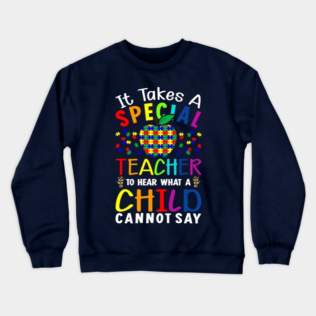 It Takes a Special Teacher to Hear what a Child Cannot Say Crewneck Sweatshirt by mebcreations